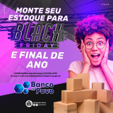 Aumente Seu Estoque para a Black Friday e Fim de Ano. Arte: Redes Sociais/Reprodução