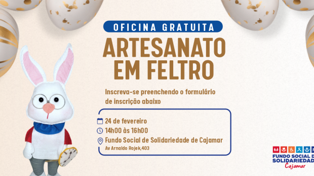 Aprenda a criar belos artesanatos em feltro e aproveite para gerar renda na Páscoa! Inscreva-se na oficina do Fundo Social de Solidariedade. Arte: Prefeitura de Cajamar