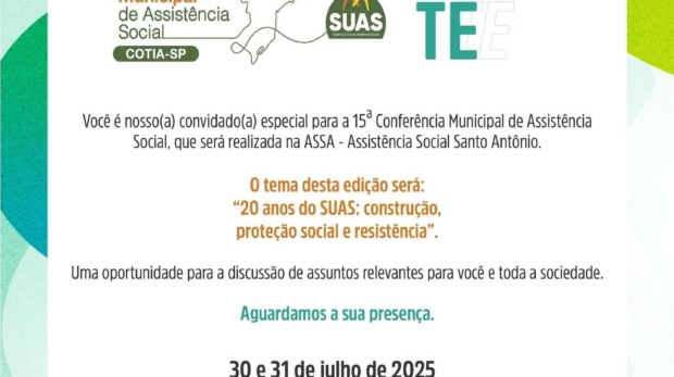 A 15ª Conferência Municipal de Assistência Social está chegando!
Nos dias 30 e 31 de julho, Cotia se reúne para debater o futuro das políticas assistenciais com o tema:
“20 anos do SUAS: construção, proteção social e resistência”. Arte: Prefeitura de Cotia (Redes Sociais/Reprodução)