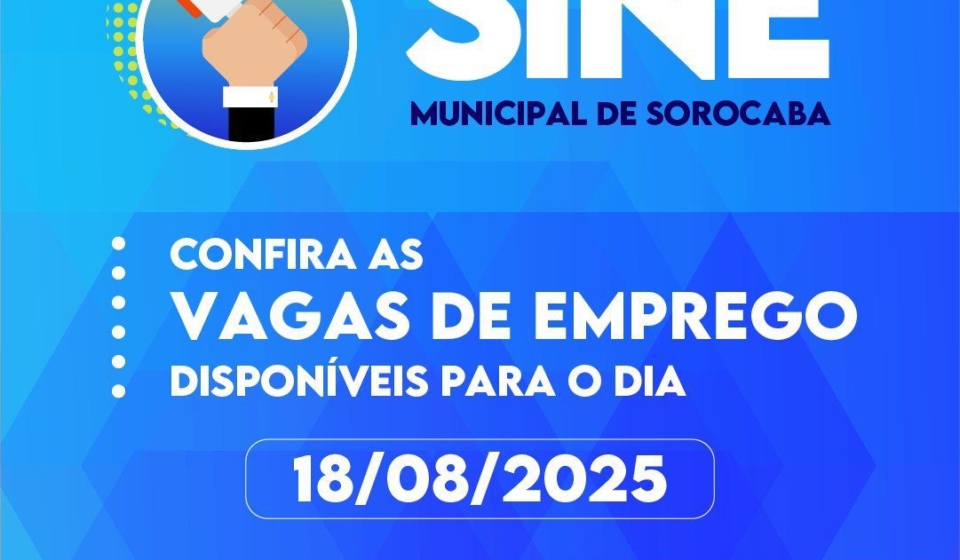 #PraTodosVerem: Artes em carrossel, nos tons de azul. Na parte superior, a ilustração de uma mão segurando um megafone e o título: SINE MUNICIPAL DE SOROCABA. Confira as vagas de emprego disponíveis para o dia 18/08/2025. Nas demais artes, todas as vagas disponíveis. Na parte inferior, a legenda: Posto fixo do SINE Municipal - Centro. Não há necessidade de agendamento prévio. Atendimento de segunda a sexta-feira, das 8h às 16h. No rodapé, os logos do Sistema Nacional de Empregos – SINE e da Secretaria de Relações do Trabalho e Qualificação Profissional/Prefeitura de Sorocaba, com os dizeres: Cidade Humanizada e Inovadora. Foto: Prefeitura De Sorocaba (Redes Sociais/Reprodução)