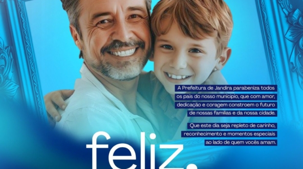 Com amor e dedicação, os pais de Jandira constroem o futuro de suas famílias e da nossa cidade. Feliz Dia dos Pais!  Foto: Prefeitura De Jandira (Redes Sociais/Reprodução)