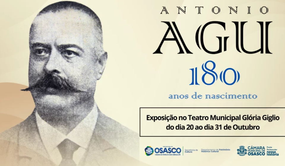 Exposição celebra os 180 anos de nascimento de Antônio Agú, fundador de Osasco, no Teatro Municipal Glória Giglio. Imagem: Divulgação