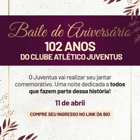 O Clube Juventus comemora 102 anos de história com uma noite especial de celebração no Salão Grená. Garanta seu ingresso e faça parte desse momento inesquecível! Foto: Clube Atlético Juventus (Redes Sociais/Reprodução)