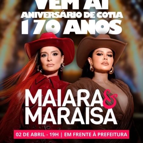 A dupla Maiara & Maraisa será a grande atração das comemorações dos 170 anos de Cotia, com show gratuito para a população. Foto: Prefeitura De Cotia (Redes Sociais/Reprodução)🎶🎤