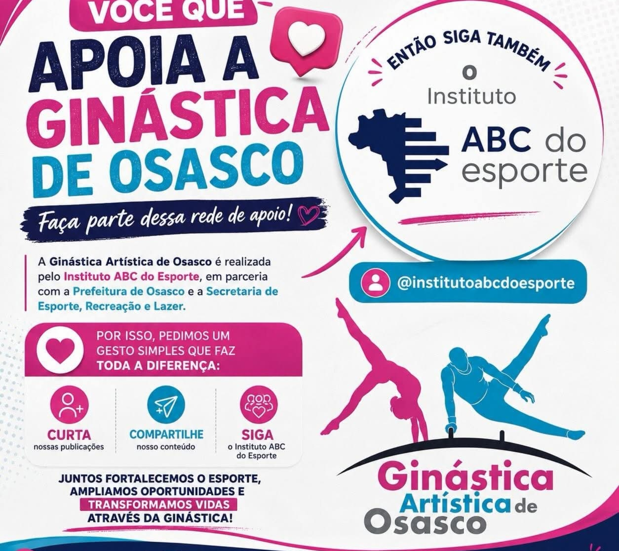 Material de divulgação da campanha institucional do Instituto ABC do Esporte, entidade responsável pelo desenvolvimento dos projetos de Ginástica Artística de Osasco em parceria com a Prefeitura de Osasco e a Secretaria de Esporte, Recreação e Lazer (SEREL). A ação busca ampliar o engajamento da comunidade e fortalecer a rede de apoio ao esporte no município.

Crédito: Ginástica Artística Osasco (Redes Sociais / Reprodução)