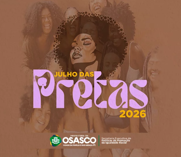 A Secretaria Executiva de Políticas de Promoção da Igualdade Racial (Seppir) apresenta a programação do Julho das Pretas 2026, com atividades gratuitas voltadas à valorização da cultura afro-brasileira, ao empreendedorismo feminino, ao enfrentamento ao racismo e à promoção da igualdade racial em Osasco.

Crédito: Divulgação